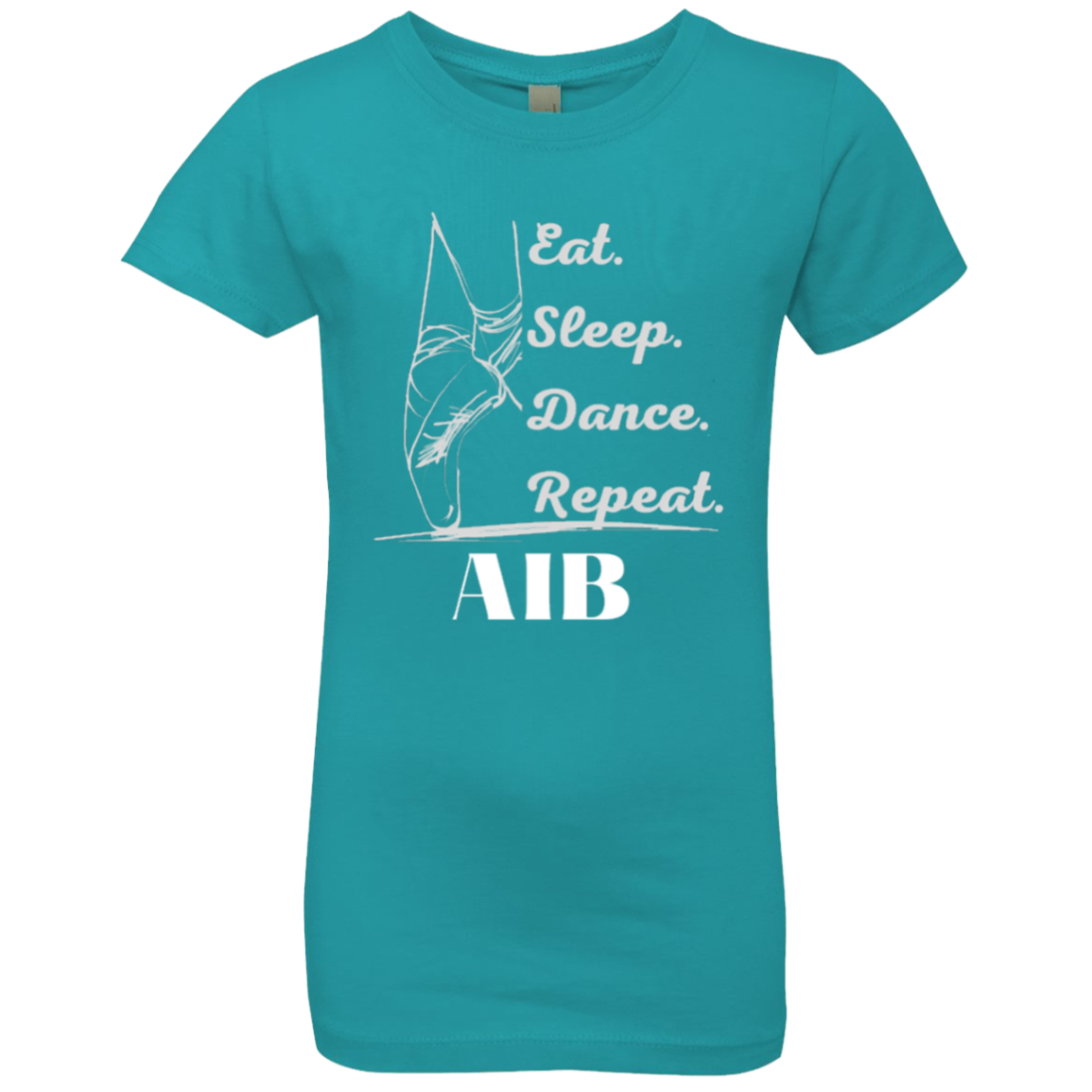 Eat. Sleep. Dance. Repeat. AIB. Girls' FittedT-Shirt