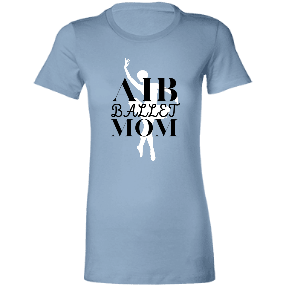 AIB Ballet Mom- Ladies' Favorite T-Shirt